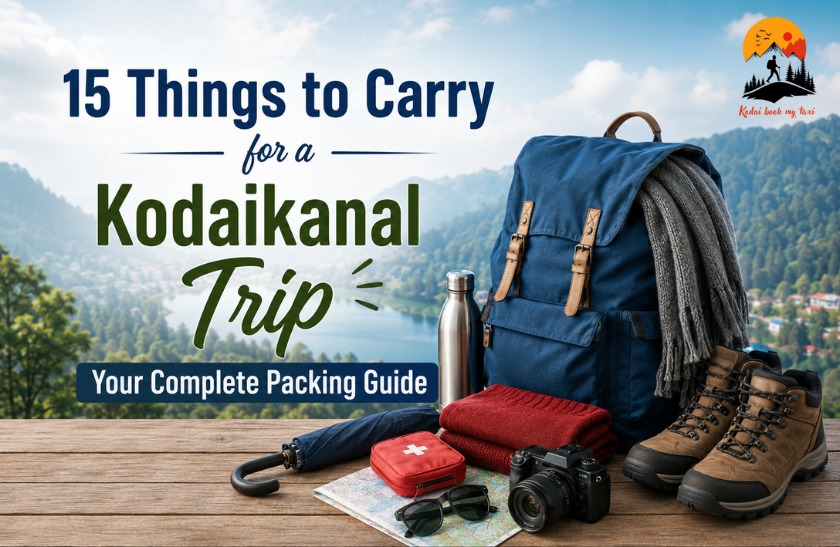 15 Things to Carry for a Kodaikanal Trip