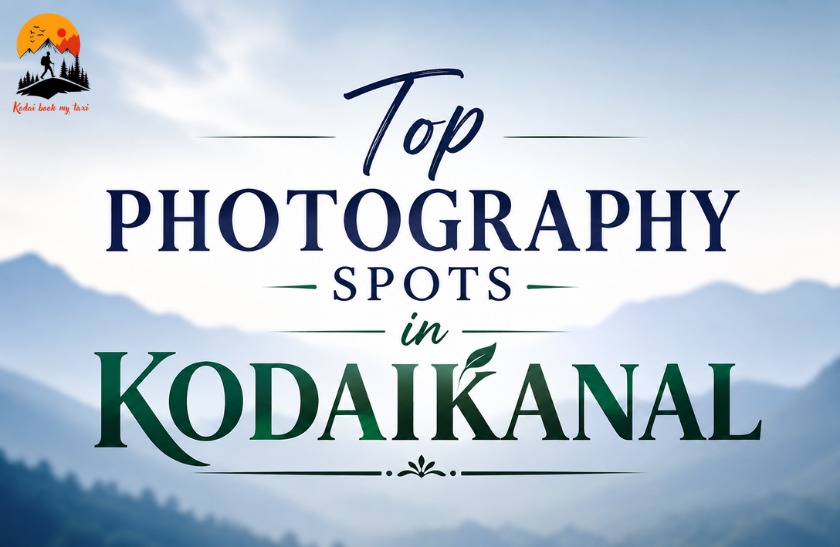 Top Photography Spots in Kodaikanal